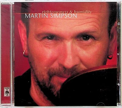 Martin Simpson -Righteousness & Humidity CD -NEW -2003 -Topic (Folk Guitar)  - Image 1 of 2