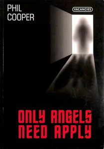 Only Angels Need Apply -Signed by the Author by Cooper, Phil - Imagen 1 de 1