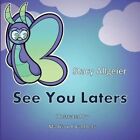 See You Laters by Allgeier 9781952894374 | Brand New | Free UK Shipping