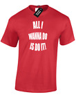 ALL I WANNA DO IS DO IT MENS T SHIRT KEVIN AND PERRY MUSIC DJ EYEBALL PAUL DANCE