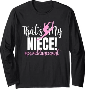 That's My Niece Dance Aunt Of A Dancer Dancing Auntie Long Sleeve T-Shirt - Picture 1 of 7