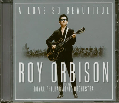 Roy Orbison - A Love So Beautiful - Roy Orbison With The Royal Philharmonic O... - Bild 1 von 3