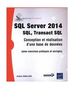 SQL Server 2014 - SQL, Transact SQL (avec exercices pratiques et corrigés): SQL - Bild 1 von 1