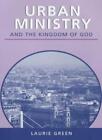 Urban Ministry and the Kingdom of God-Laurie Green