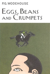 Eggs, Beans And Crumpets by Wodehouse, P.G. - Picture 1 of 1