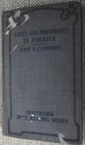 Races and Immigrants in America by John R Commons 1st Edition 1907 - Picture 1 of 8