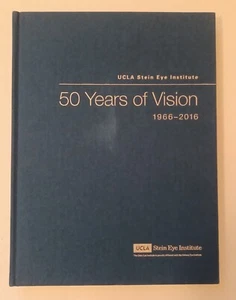 UCLA Stein Eye Institute : 50 Years of Vision, 1966-2016 / Hardcover - Picture 1 of 6