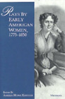 Amelia Howe Kritzer Plays by Early American Women, 1775-1850 (Taschenbuch)