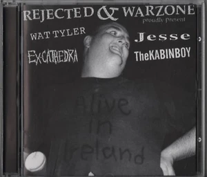 Wat Tyler/Ex-Cathedra/Jesse/TheKabinboy Alive In Ireland (Rejected & Warzone CD) - Picture 1 of 3