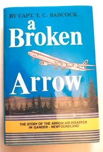 1988 1st  A BROKEN ARROW  Story of the Arrow Air Disaster in Gander Newfoundland - Imagen 1 de 22
