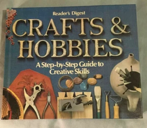 Crafts and Hobbies: A Step-by-Step Guide to Creative Skills by Readers Digest - Picture 1 of 5