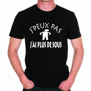 T-shirt HOMME J'PEUX PAS J'AI PLUS DE SOUS - Picture 1 of 1