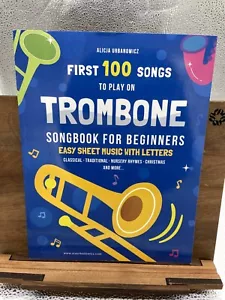 First 100 Songs to Play on Trombone I Songbook for Beginners: Easy Sheet Music - Picture 1 of 1