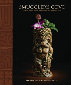 Smuggler'S Cove: Exotic Cocktails, Rum, and the Cult of Tiki - Picture 1 of 12
