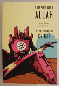 Tripping With Allah - Michael Muhammad Knight - 2013 Paperback First Edition - Bild 1 von 5