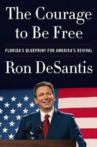 The Courage to be Free (Hardcover, 2023) by Ron DeSantis (Florida Governor) - Imagen 1 de 1