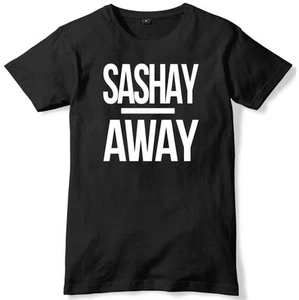 Sashay Away Mens Funny Unisex T-Shirt - Picture 1 of 10