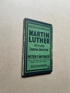 Martin Luther: Hitler's Spiritual Ancestor by P. Wiener - Pub: Hutchinson - HB - Picture 1 of 1