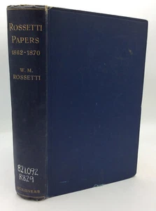 ROSSETTI PAPERS 1862 TO 1870 - William Michael Rossetti - 1903 - literary - Foto 1 di 5
