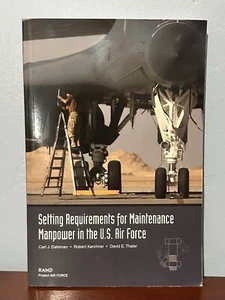 Setting Requirements for Maintenance Manpower US Air Force USAF Rand Dahlman - Imagen 1 de 12