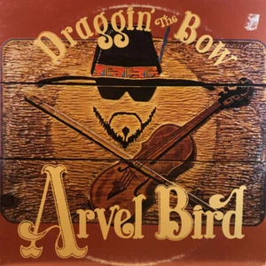 Arvel Bird - Draggin' The Bow 1980 LP Have Bird Will Fly 1001 Very Good Plu - Picture 1 of 4
