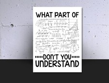 Funny Metal Aluminium Sign "What Part Of .....Dont You Understand?" Math Physics