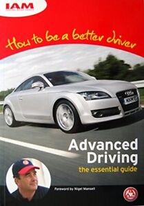 How to be a Better Driver: Advanced Driving - th... by Sootheran, John Paperback