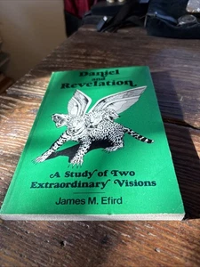 Daniel and Revelation: A Study of Two Extraordinary Visions by Efird, James M. - Foto 1 di 4