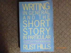 WRITING IN GENERAL AND THE SHORT STORY IN PARTICULAR BY RUST HILLS - PAPERBACK - Picture 1 of 2