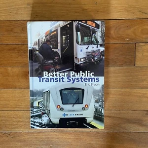 Better Public Transit Systems Hardcover 2007 Eric Bruun - Bild 1 von 6