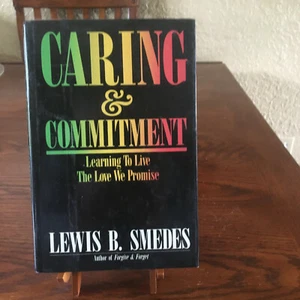 Caring and Commitment Learning to Live The Love We Promise (Hardbound) - Picture 1 of 2