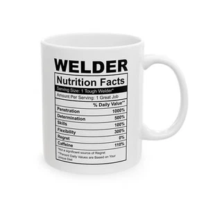Welder Nutrition Facts - Ceramic Mug, 11oz - Picture 1 of 11