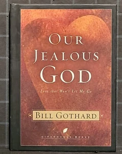 LifeChange Bks.: Our Jealous God : Love That Won't Let Me Go by Bill Gothard 576 - Imagen 1 de 3