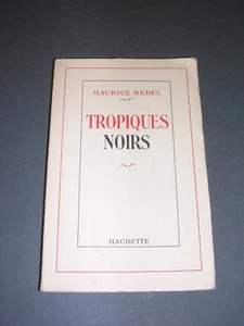 Afrique M. Bedel Tropiques noirs 1950 E.O. numéroté voyage Afrique Océan Indien - Imagen 1 de 3