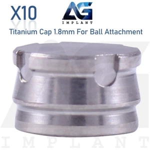 10 Micro Titanium Metal Caps 1.8mm For Ball Attachment Prosthetic System - Picture 1 of 4