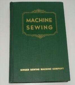Rare 1950 Singer Sewing Machine Company "MACHINE SEWING" 207 page Hardcover Book