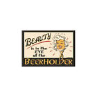 Beauty is in the EYE of the Beerholder Magnet New