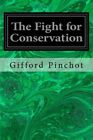 Fight For Conservation, Paperback By Pinchot, Gifford, Like New Used, Free Sh...