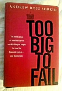 SIGNED Andrew Ross Sorkin: "TOO BIG TO FAIL" 1ST ED. The Great Economic Crash - Picture 1 of 10