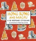 Kristyna Litten Hong Kong and Macau: A 3D Keepsake Cityscape (Hardback)