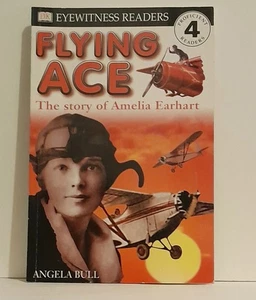 Flying Ace: The Story of Amelia Earhart by Angela Bull (DK Readers Level 4), - Picture 1 of 3