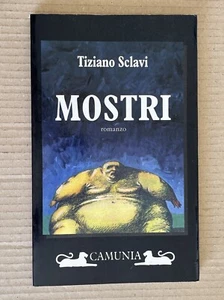Tiziano Sclavi - MOSTRI - Camunia 1994 prima edizione - Picture 1 of 9