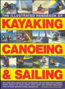 The Illustrated Handbook of Kayaking Canoeing and Sailing-Bill Mattos & Jeremy - Picture 1 of 1