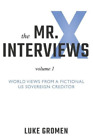 Luke Gromen The Mr. X Interviews (Paperback) Mr. X Interviews