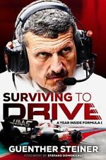 Surviving to Drive: An exhilarating account of a year inside Formula 1 by Guenther Steiner - Hardcover 2023