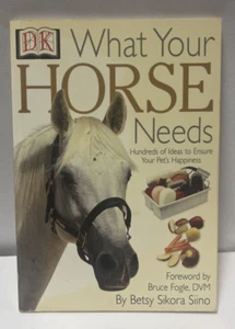 What Your Horse Needs, Betsy Sikorsky Siino 1st American Edition Paperback - Picture 1 of 9