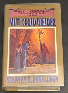 The Second Chronicles of Thomas Covenant: White Gold Wielder-S R Donaldson, 1st - Imagen 1 de 12