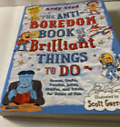 Anti-Boredom Bks.: The Anti-Boredom Book Of Brilliant Things To Do : Games,.I1