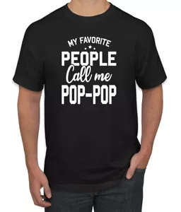 My Favorite People Call Me Pop-Pop Men Fathers Day Tshirt - Picture 1 of 24
