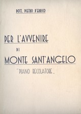 MONTE SANT’ANGELO, D’ERRICO PIETRO, PIANO REGOLATORE,1937, RARISSIMO